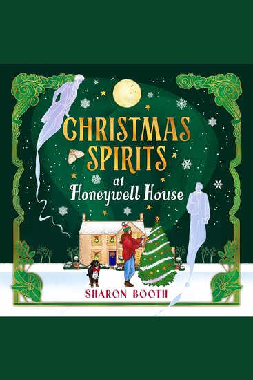 Christmas Spirits at Honeywell House - Meet the ghosts of Christmas past in Sharon Booth's new cosy paranormal romance for Christmas 2025 - cover