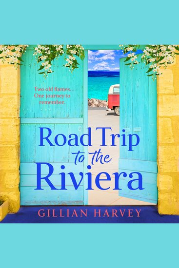 Road Trip to the Riviera - A BRAND NEW charming story of old flames and a journey to remember for 2026 - cover