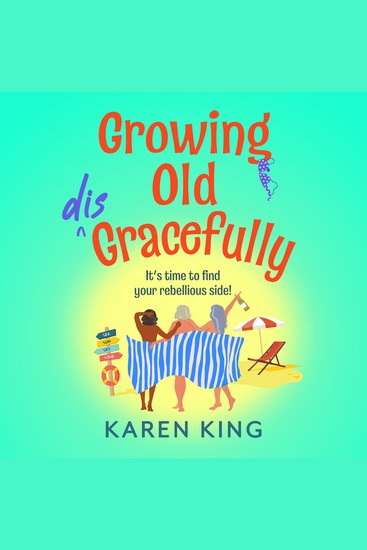 Growing Old Disgracefully - The BRAND NEW hilarious and touching novel from Karen King for 2026 - cover