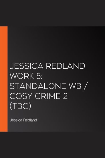 Jessica Redland Work 5: Standalone WB cosy crime 2 (TBC) - cover