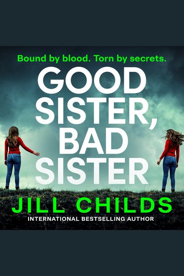 Good Sister Bad Sister - A BRAND NEW twisty psychological thriller from Jill Childs for 2026 - cover