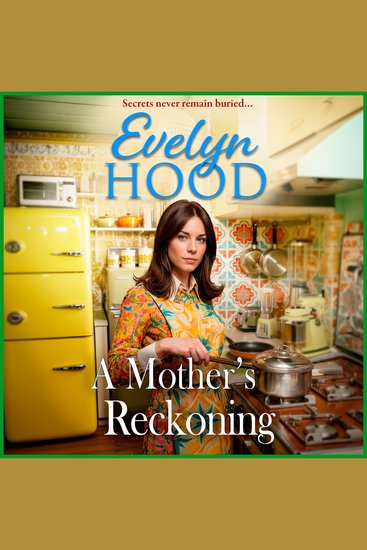 A Mother's Reckoning - A gripping 1970s drama of a hidden past and a life-changing secret from Evelyn Hood - cover