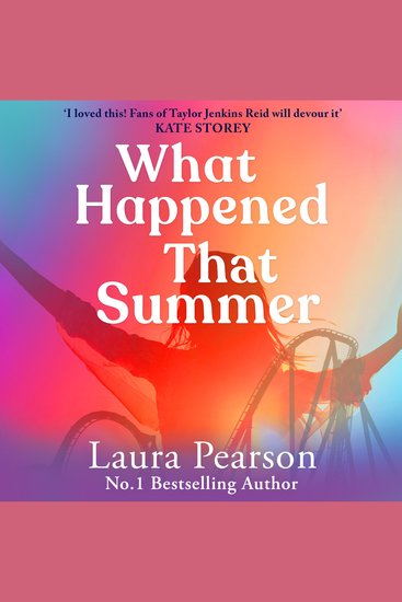 What Happened That Summer - A BRAND NEW summer page-turner for fans of Taylor Jenkins Reid! From Laura Pearson author of The Last List of Mabel Beaumont - cover