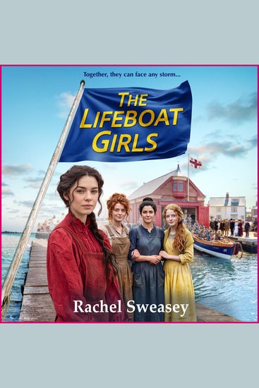The Lifeboat Girls - The BRAND NEW heartwarming story of friendship love and strength for 2026 - cover