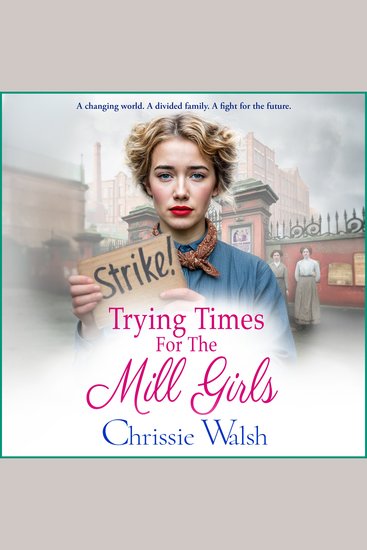 Trying Times for the Mill Girls - A powerful historical saga set in Yorkshire for fans of Rosie Goodwin for 2026 - cover