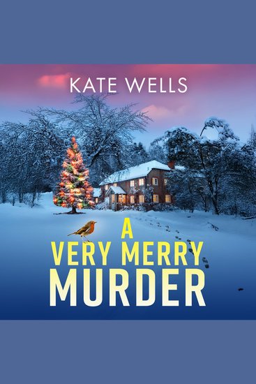 A Very Merry Murder - A BRAND NEW addictive festive cozy mystery from Kate Wells - cover