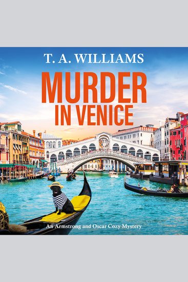 Murder in Venice - A BRAND NEW instalment in the cozy mystery series from T A Williams - cover