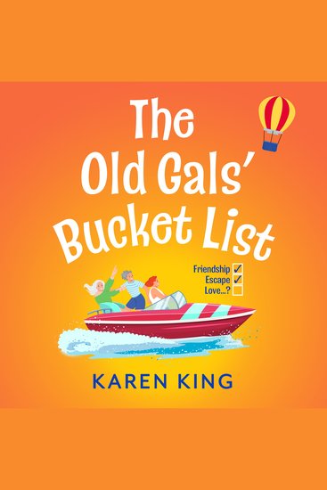 The Old Gals' Bucket List - A BRAND NEW Hilarious and Heartwarming Novel of Friendship Adventure and Second Chances - cover