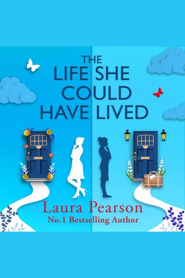 The Life She Could Have Lived - BRAND NEW FROM BESTSELLER LAURA PEARSON FOR 2026 A heartwarming life-affirming love story about fate friendship perfect for fans of One Day and Taylor Jenkins Reid - cover