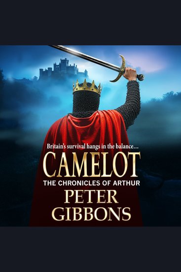 Camelot - Epic battles heroic quests— a brand new adventure from Peter Gibbons! - cover