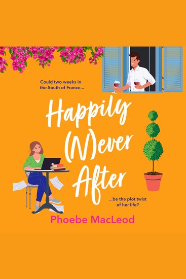 Happily Never After - A BRAND NEW hilarious uplifting romantic comedy from Phoebe MacLeod for 2025 - cover