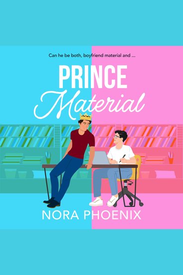 Prince Material - A BRAND NEW hilarious and heartwarming MM romantic comedy from Nora Phoenix for 2025 - cover