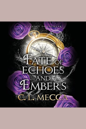 Fate of Echoes and Embers - BookTok will love this! The addictive heart-piercing romantasy read from C L Mecca for 2025 - cover