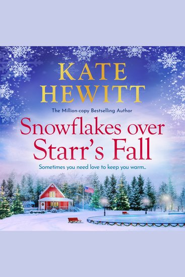 Snowflakes Over Starr's Fall - Spend Christmas 2025 in the breathtakingly beautiful small town of Starr's Fall with million-copy bestselling author Kate Hewitt - cover