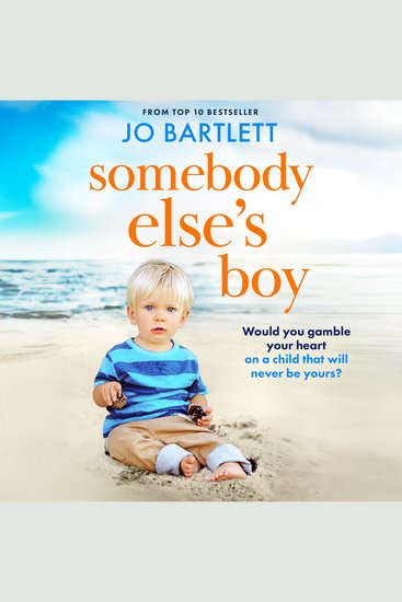 Somebody Else’s Boy - A heartbreaking story of love loss and second chances from Jo Bartlett - cover