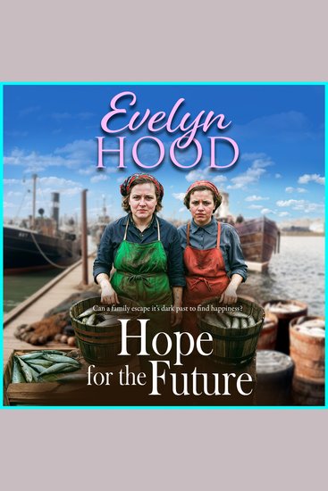Hope for the Future - An unforgettable Scottish saga from Sunday Times bestselling author Evelyn Hood - cover