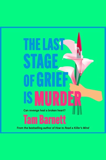 The Last Stage of Grief is Murder - A BRAND NEW addictive dark thriller about love obsession and revenge - cover