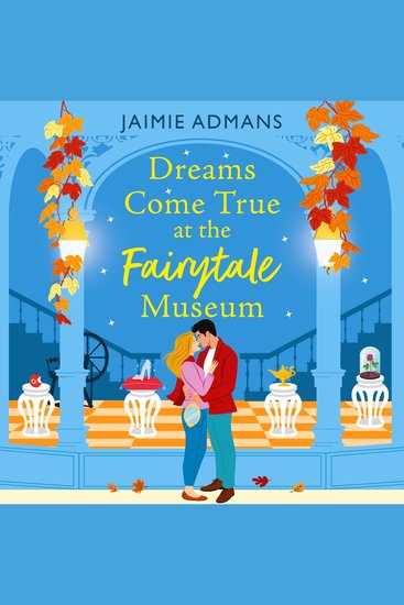 Dreams Come True at the Fairytale Museum - A BRAND-NEW wonderfully whimsical and heartwarming romance from Jaimie Admans for 2026 - cover