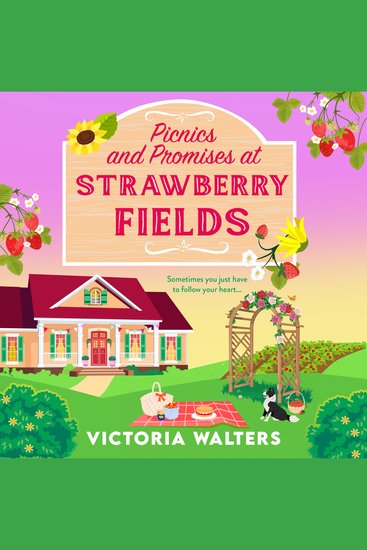 Picnics and Promises at Strawberry Fields - A BRAND NEW small-town romance with a runaway bride fake dating and a field full of strawberries from Victoria Walters - cover