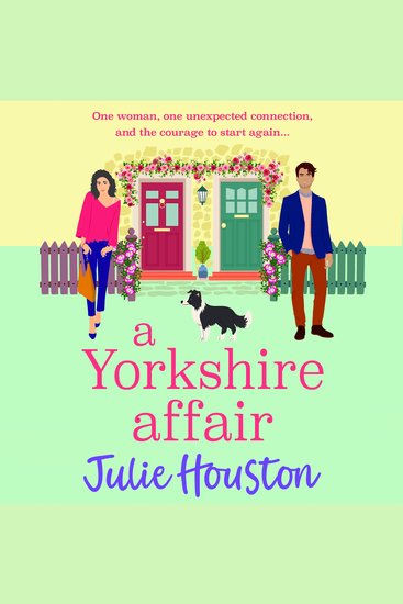 A Yorkshire Affair - The BRAND NEW feel-good Yorkshire romance about taking chances and following your heart from Julie Houston for 2026 - cover