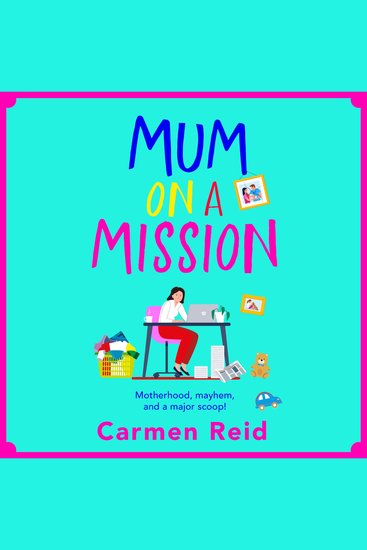 Mum on a Mission - A laugh-out-loud chaotic and uplifting women’s fiction read from Carmen Reid for 2025 - cover