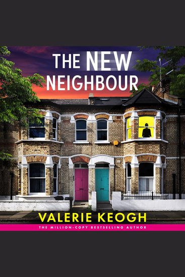 The New Neighbour - The BRAND NEW must-read psychological thriller from Valerie Keogh bestselling author of THE NURSE - cover