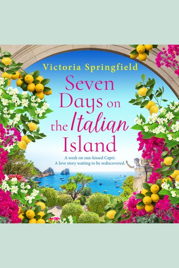 Seven Days on the Italian Island - The BRAND NEW novel of romance secrets and sunshine from Victoria Springfield for 2026 - cover