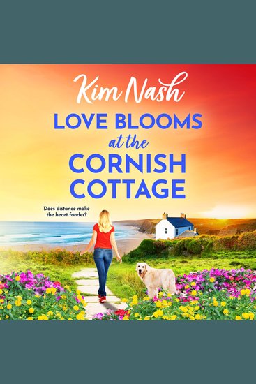Love Blooms at the Cornish Cottage - The BRAND NEW gloriously feel-good tale of second chances - cover