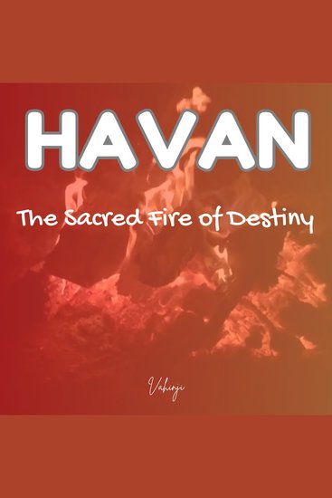 HAVAN – The Sacred Fire of Destiny - cover