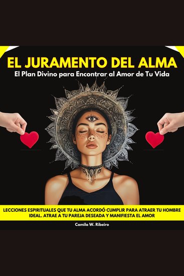El Juramento del Alma: El Plan Divino para Encontrar al Amor de Tu Vida Lecciones Espirituales que Tu Alma Acordó Cumplir para Atraer Tu Hombre Ideal Atrae a Tu pareja deseada y manifiesta el amor - cover