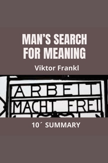 MAN’S SEARCH FOR MEANING - An experiences in Nazi concentration camps during World War II - cover