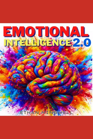 Emotional Intelligence 20 - Boost Your EI for a Better Life Success at Work and Happier Relationships Stress & Anxiety Relief Anger Management Stoicism and Self-Awareness to Improve Your Social Skills Self Discipline and Public Speaking - cover