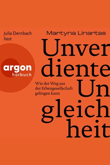 Unverdiente Ungleichheit - Wie der Weg aus der Erbengesellschaft gelingen kann (Ungekürzte Lesung) - cover