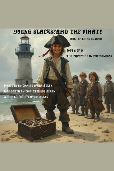 Young Blackbeard the Pirate - Port of Bristol 1690 - Book 2 of 6 - The Treasure in the Sandbox - cover