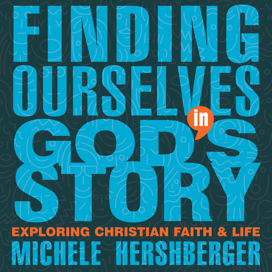 Finding Ourselves in God's Story - Exploring Christian Faith and Life - cover