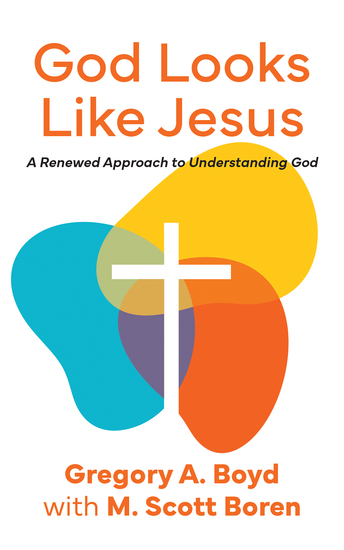 God Looks Like Jesus - A Renewed Approach to Understanding God - cover