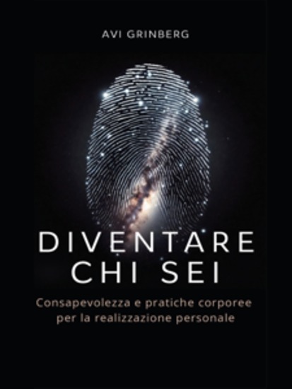 Diventare chi sei - Consapevolezza e pratiche corporee per la realizzazione personale - cover