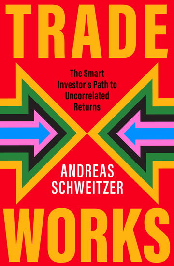 Trade Works - The Smart Investor's Path to Uncorrelated Returns - cover