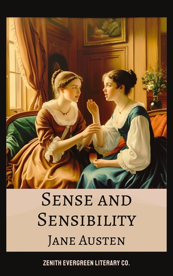 Sense and Sensibility - A Tale of Love Loyalty and the Conflict Between Heart and Reason - cover