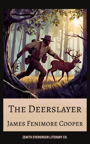 The Deerslayer - A Timeless Tale of Honor Wilderness and the Early American Frontier - cover