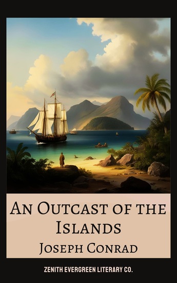 An Outcast of the Islands - A Dark Tale of Exile Betrayal and Colonial Greed - cover
