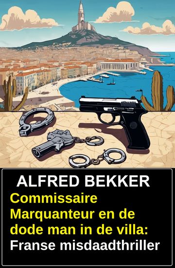 Commissaire Marquanteur en de dode man in de villa: Franse misdaadthriller - cover