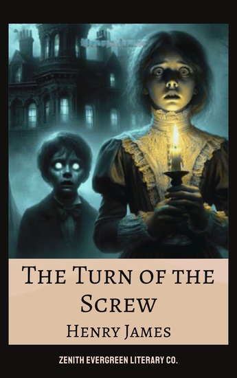 The Turn of the Screw - A Chilling Gothic Classic of Madness and Mystery - cover