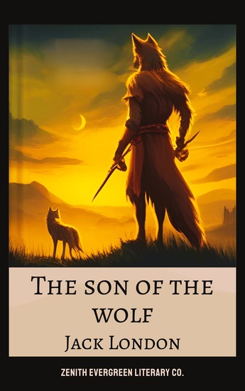 The son of the wolf - Tales of Survival and Spirit from the Frozen North - cover