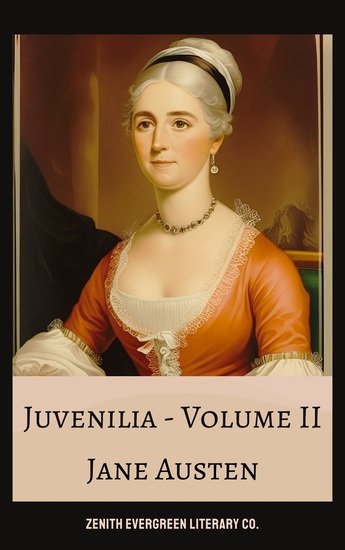 Juvenilia: Volume II - The Sparkling Wit and Early Genius of a Literary Icon - cover