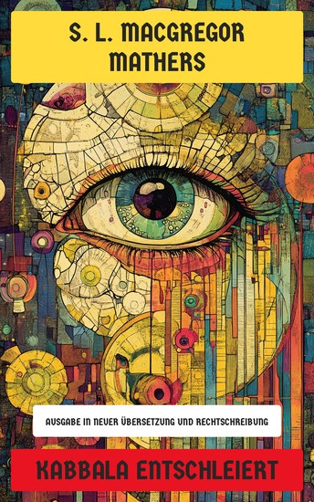 Kabbala entschleiert - Ausgabe in neuer Übersetzung und Rechtschreibung - cover