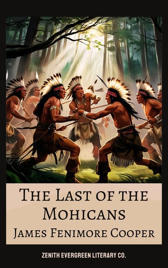The Last of the Mohicans - A Timeless American Classic of Love War and Frontier Honor - cover