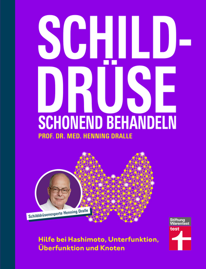 Schilddrüse schonend behandeln - Ratgeber zu Schilddrüsenunterfunktion Schilddrüsenüberfunktion (Hypothyreose) Diagnose und Therapie - Hilfe bei Hashimoto Unterfunktion Überfunktion und Knoten - cover