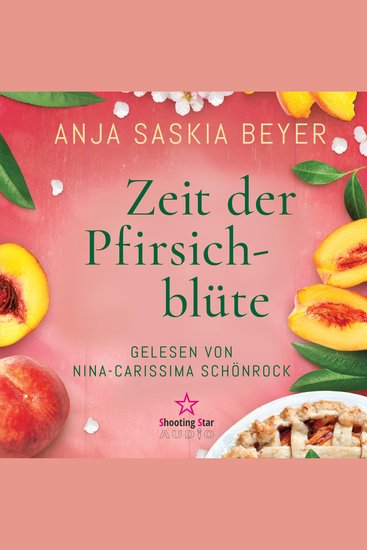Zeit der Pfirsichblüte - Von Bestsellerautorin Anja Saskia Beyer um die Liebe ein berührendes Geheimnis und die beste Freundin der Welt - cover
