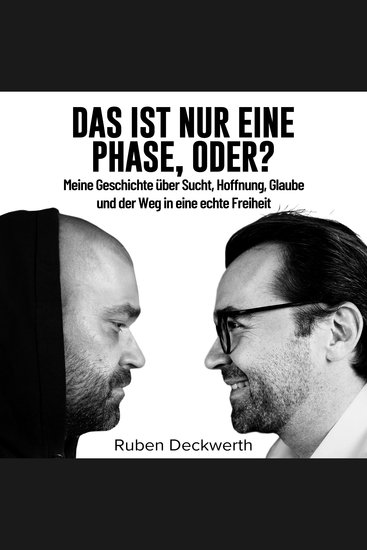 Das ist nur eine Phase oder? - Meine Geschichte über Sucht Hoffnung Glaube und der Weg in eine echte Freiheit - cover